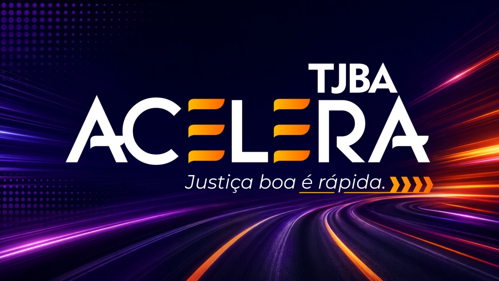 TJBA Acelera alcança 7.600 sentenças em quatro meses 