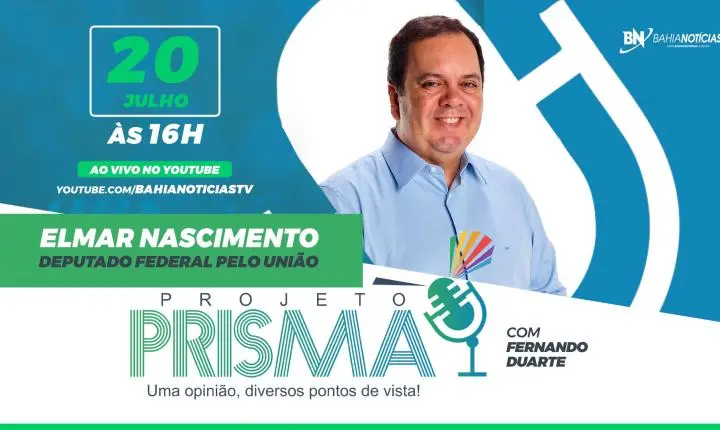Projeto Prisma entrevista o deputado federal Elmar Nascimento nesta segunda